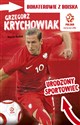 Grzegorz Krychowiak Urodzony sportowiec Bohaterowie z boiska - Marcin Rosłoń