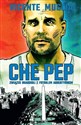 Che Pep. Związek Guardioli z futbolem argentyńskim - Vicente Muglia