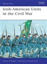 Irish-American Units in the Civil War  - Thomas G. Rodgers