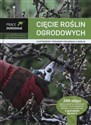 Cięcie roślin ogrodowych - Jan Maruniewicz