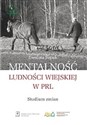 Mentalność ludności wiejskiej w PRL - Ewelina Szpak