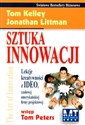 Sztuka innowacji Lekcja kreatywności z doświadczeń czołowej amerykańskiej firmy projektowej - Tom Kelley, Jonathan Littman