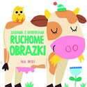 Ruchome obrazki - Na wsi - Opracowanie Zbiorowe