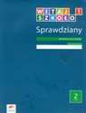 Witaj szkoło! 2 Sprawdziany Materiały dla ucznia edukacja wczesnoszkolna