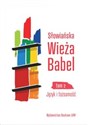 Słowiańska Wieża Babel Tom 2 Język i tożsamość - Justyna Czaja, Irina Jermaszowa, Monika Wójciak, Bogusław (red.) Zieliński