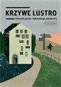 Krzywe lustro. Dziennik polsko-żydowskiego pojednania  - Louise Steinman