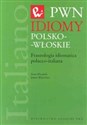 Idiomy polsko-włoskie Fraseologia idiomatica polacco-italiana - Anna Mazanek, Janina Wójtowicz