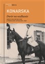 Dwór na wulkanie Dziennik ziemianki z przełomu epok 1895–1920 - Janina Konarska