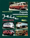 Pojazdy samochodowe i przyczepy Jelcz 1952-1970 - Wojciech Połomski