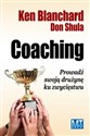 Coaching. Poprowadź swoją drużynę ku zwycięstwu - Ken Blanchard, Don Shula