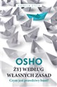 Żyj według własnych zasad Czym jest prawdziwy bunt? - Osho