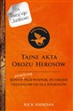 Tajne akta Obozu Herosów Jedyny prawdziwy przewodnik po obozie treningowym dla półbogów