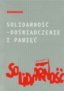 Solidarność - doświadczenie i pamięć