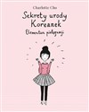 Sekrety urody Koreanek. Elementarz pielęgnacji - Charlotte Cho