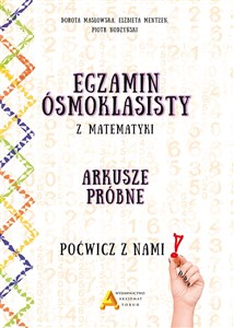 Egzamin ósmoklasisty z matematyki Arkusze próbne Poćwicz z nami!