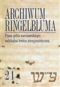 Archiwum Ringelbluma Konspiracyjne Archiwum Getta Warszawy Tom 21 Prasa getta warszawskiego: radykalna lewica niesyjonistyczna - Piotr Laskowski, Sebastian Matuszewski