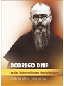 Dobrego dnia ze św. Maksymilianem Marią Kolbem - Św. Maksymilian Maria Kolbe