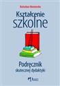 Kształcenie szkolne Podręcznik skutecznej dydaktyki - Bolesław Niemierko