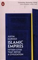 Islamic Empires Fifteen Cities that Define a Civilization