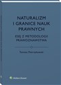 Naturalizm i granice nauk prawnych Esej z metodologii prawoznawstwa