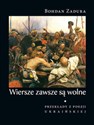 Wiersze zawsze są wolne Przekłady z poezji ukraińskiej