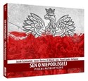Sen o niepodległej: Pieśni patriotyczne SOLITON - Jacek Szymański, Dariusz S. Wójcik, Paweł Lipski