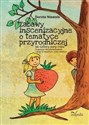 Zabawy inscenizacyjne o tematyce przyrodniczej Na cztery pory roku. Propozycje dla przedszkolaków i dzieci w młodszym wieku szkolnym. - Dorota Niewola