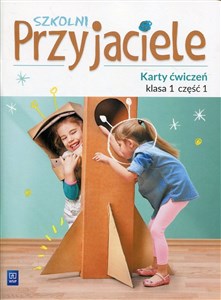 Szkolni przyjaciele 1 Karty ćwiczeń Część 1 Szkoła podstawowa