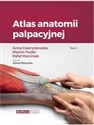Atlas anatomii palpacyjnej Tom 1 - Anna Gawryszewska, Marcin Fluder, Rafał Marciniak