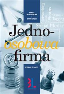 Jednoosobowa firma Jak założyć i samodzielnie prowadzić jednoosobową działalność gospodarczą