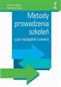 Metody prowadzenia szkoleń czyli niezbędnik trenera - Agnieszka Kozak, Mariola Łaguna