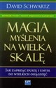 Magia myślenia na wielką skalę - David Schwartz