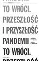 To wróci Przeszłość i przyszłość pandemii - Przemysław Czapliński, Joanna B. Bednarek