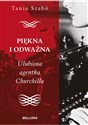 Piękna i odważna Ulubiona agentka Churchilla - Tania Szabo