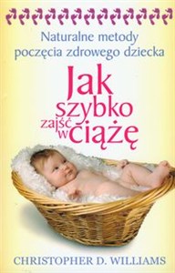 Jak szybko zajść w ciążę Naturalne metody poczęcia zdrowego dziecka