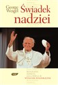 Świadek nadziei. Biografia Papieża Jana Pawła II