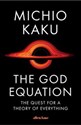 The God Equation 
The Quest for a Theory of Everything