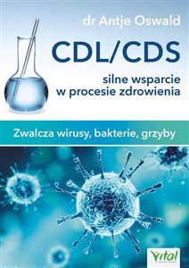 CDL/CDS silne wsparcie w procesie zdrowienia Zwalcza wirusy, bakterie, grzyby