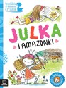 Julka i amazonki. Opowiadania do doskonalenia czytania. Świat dziewczynek  - Agata Giełczyńska-Jonik