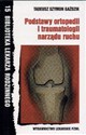 Podstawy ortopedii i traumatologii narządu ruchu - Tadeusz Szymon Gaździk