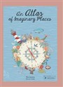 Atlas of Imaginary Places Atlas of Imaginary Places