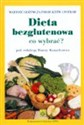 Dieta bezglutenowa co wybrać ?