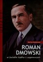 Roman Dmowski w świetle listów i wspomnień - Mariusz Kułakowski