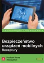 Bezpieczeństwo urządzeń mobilnych Receptury - Verma Prashant, Dixit Akshay