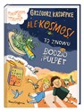 Ale kosmos! To znowu Bodzio i Pulpet - Grzegorz Kasdepke