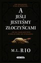 A jeśli jesteśmy złoczyńcami