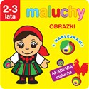 Maluchy. Obrazki z naklejkami. Akademia malucha 2-3 lata 