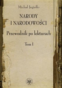 Narody i narodowości Przewodnik po lekturach Tom 1