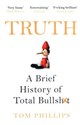 Truth B brief history of total bullshit