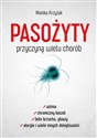 Pasożyty przyczyną wielu chorób - Monika Krzyżak